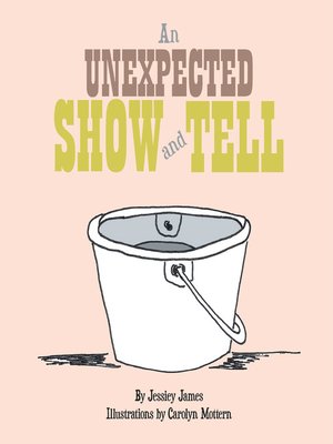 cover image of An Unexpected Show and Tell
